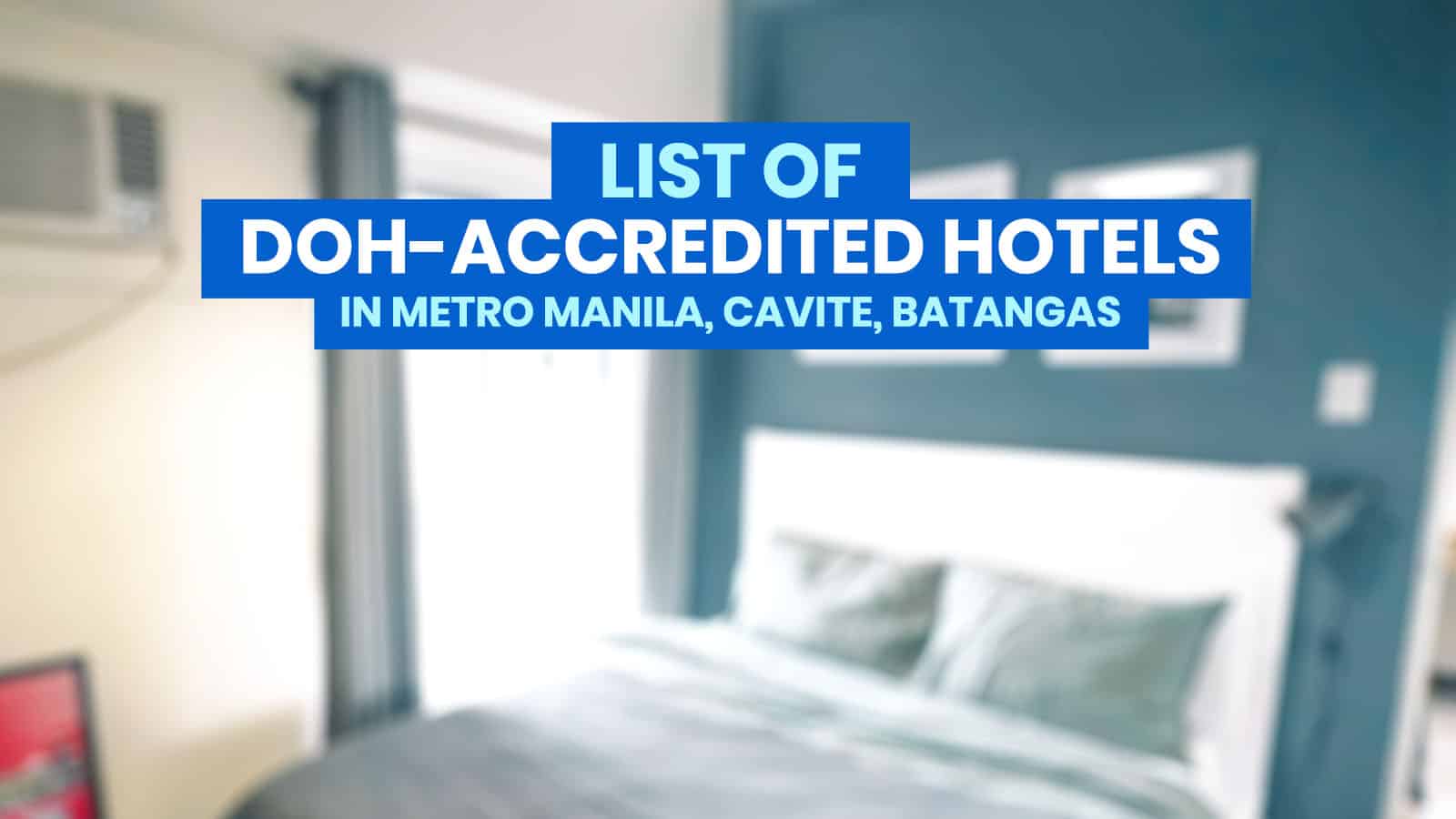 2022 List of DOH-BOQ-Accredited QUARANTINE HOTELS in Metro Manila & Near NAIA